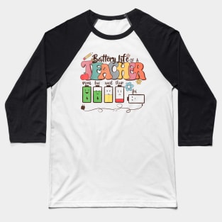 Battery Life of a Teacher Funny Apparel Baseball T-Shirt